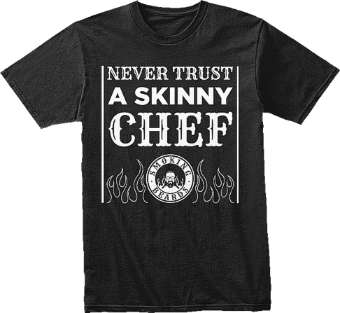 Smoking Beards T-Shirt #4 - Never trust a skinny chef